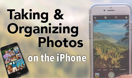 Taking and organizing photos on the iPhone