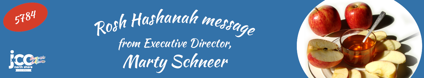 Rosh Hashanah message from Executive Director Marty Schneer