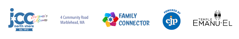 Powered by CJP, Community Partners Temple Emanu-El, JCC of the North Shore, Family Connector