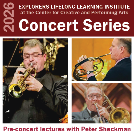 2026 Explorers Lifelong Learning Institute at the Center for Creative and Performing Arts Concert Series - pre-concert lectures with Peter Sheckman