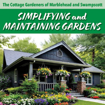 Cottage Gardeners of Marblehead and Swampscott present: Simplifying and Maintaining Gardens