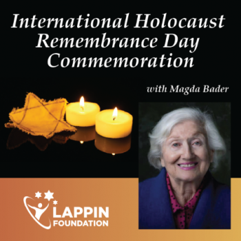 Lappin Foundation International Holocaust Remembrance Day 2026 with Magda Bader
