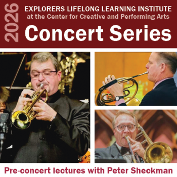 2026 Explorers Lifelong Learning Institute at the Center for Creative and Performing Arts Concert Series - pre-concert lectures with Peter Sheckman