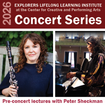 2026 Explorers Lifelong Learning Institute at the Center for Creative and Performing Arts Concert Series - pre-concert lectures with Peter Sheckman